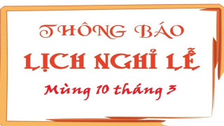 Thông báo nghỉ lễ nhân dịp Giỗ Tổ Hùng Vương (Mùng 10/03 Âm lịch) 2017